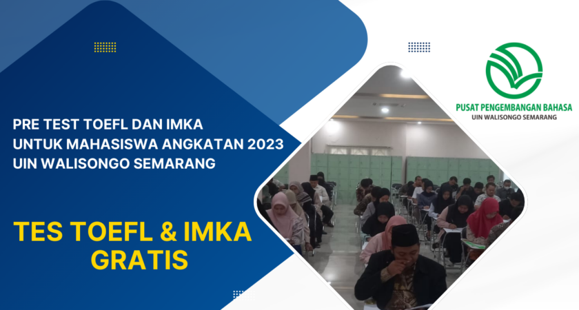 Pelaksanaan Ujian Pre-Test TOEFL dan IMKA Mahasiswa UIN Walisongo Semarang Angkatan 2023