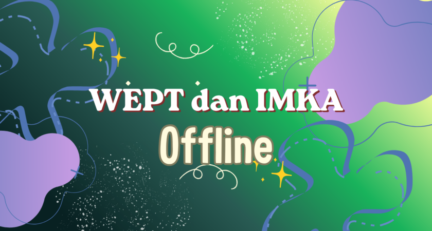 WEPT dan IMKA Offline